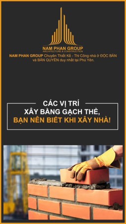 Cùng TẬP ĐOÀN NAM PHAN điẻm qua các vị trí cần xây gạch thẻ khi xây nhà